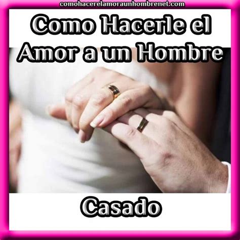 porque un hombre casado te sigue buscando|Cuando un hombre casado te busca: Cómo actuar y tomar。